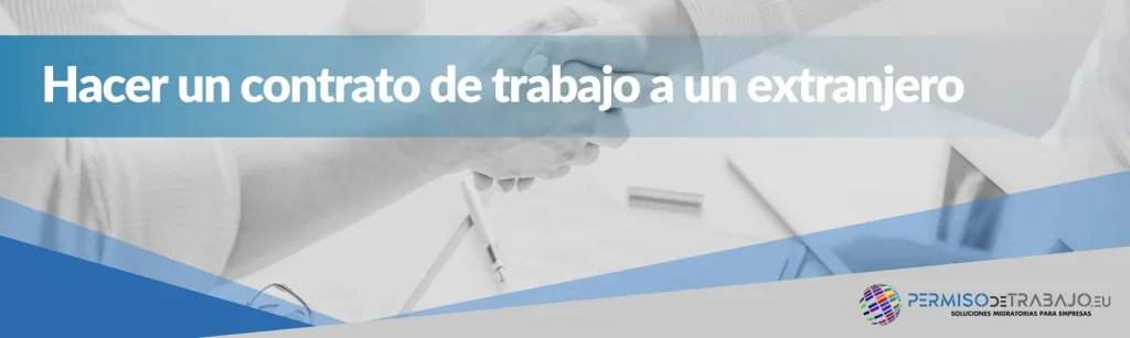 cómo hacer un contrato de trabajo a un trabajador extranjero